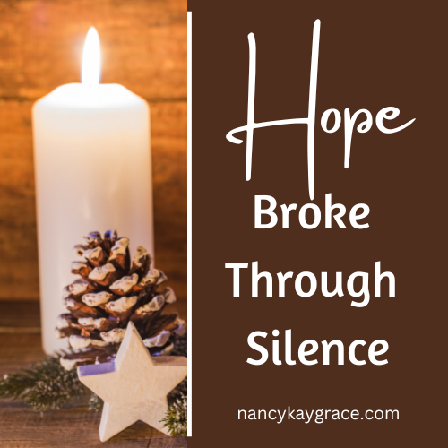 Hope Broke Through Silence