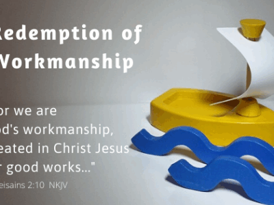 Redemption of workmanship sailboat story