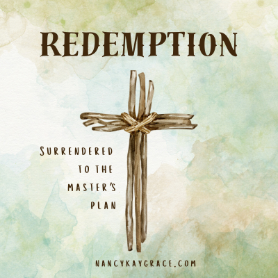 Surrendered to the Master's Plan for our redemption