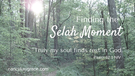 Finding the Selah Moment