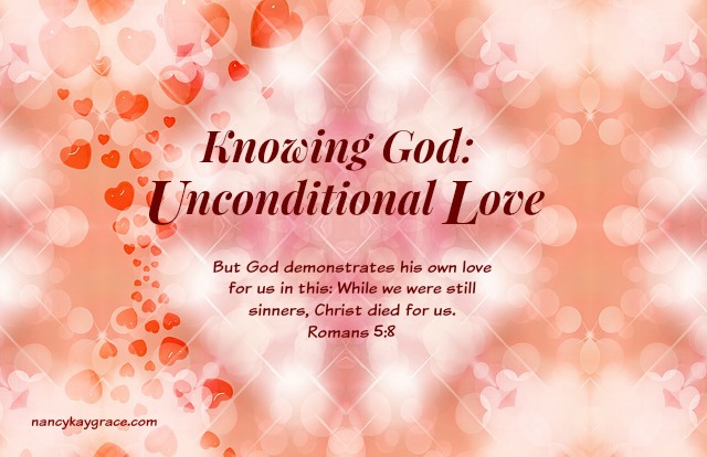 Knowing God: Unconditional Love