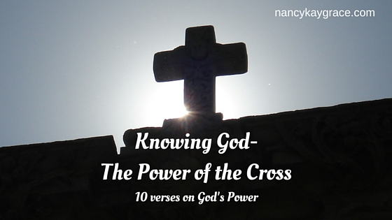 Knowing God – The Power of the Cross