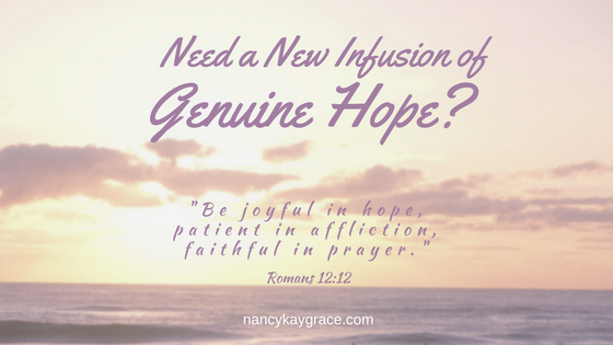 Need a New Infusion of Genuine Hope?