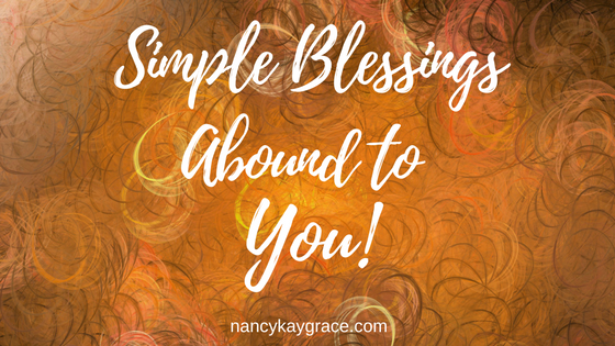 Simple Blessings Abound to You!