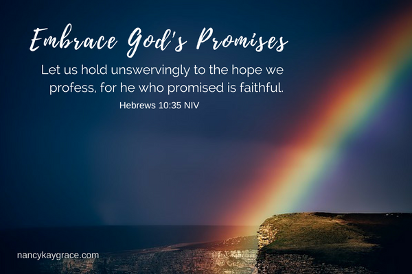 Fearful? Worried? Embrace God’s Promises