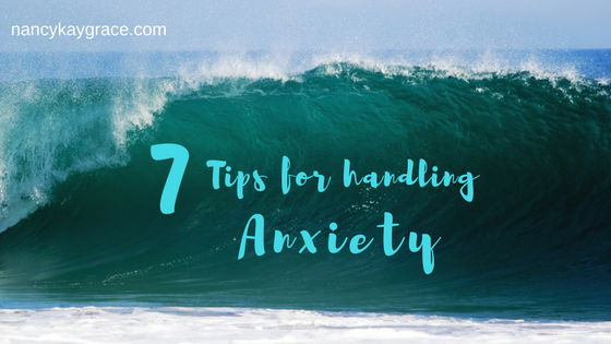 7 Tips for Handling Anxiety