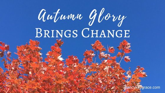 Autumn Glory Brings Change