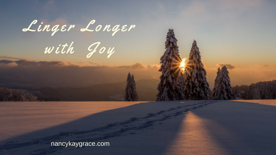 Linger longer with joy