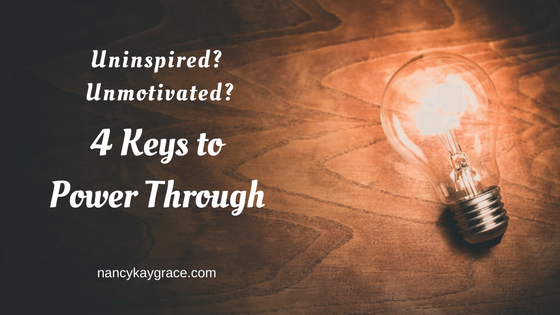 Uninspired? Need Motivation? Four Keys to Power Through