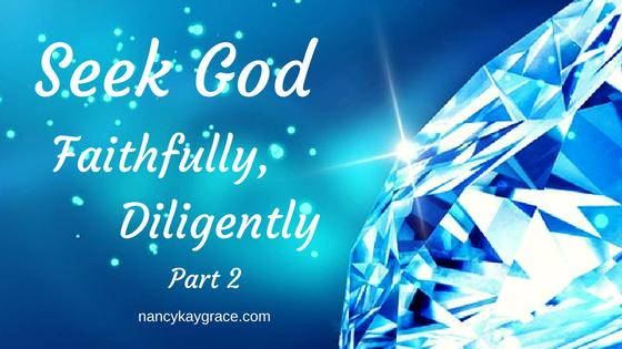 Seeking God Faithfully, Diligently- Part 2