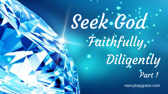 Seek God Faithfully, Diligently