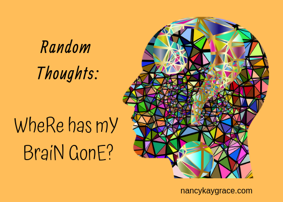 Random Thoughts: Where Has My Brain Gone?