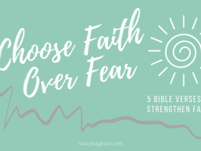 Choose Faith Over Fear