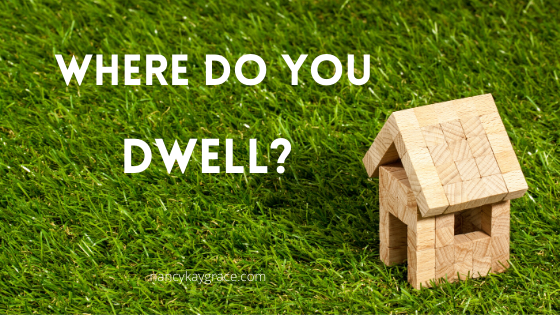 Where do you dwell?