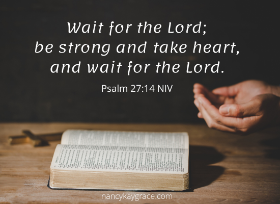 persist in prayer, wait for the Lord