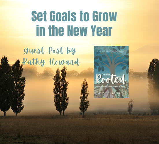 Set Goals to Grow in the New Year – Deep Rooted
