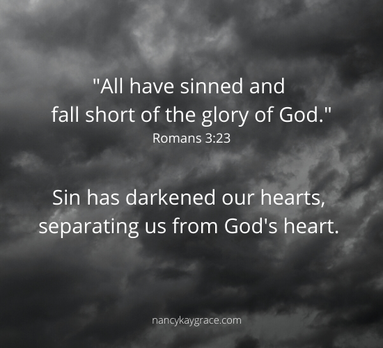 Sin has darkened our hearts
