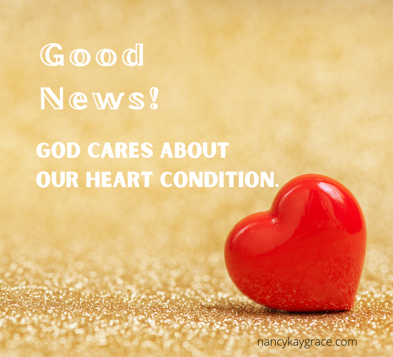 God cars about our heart condition