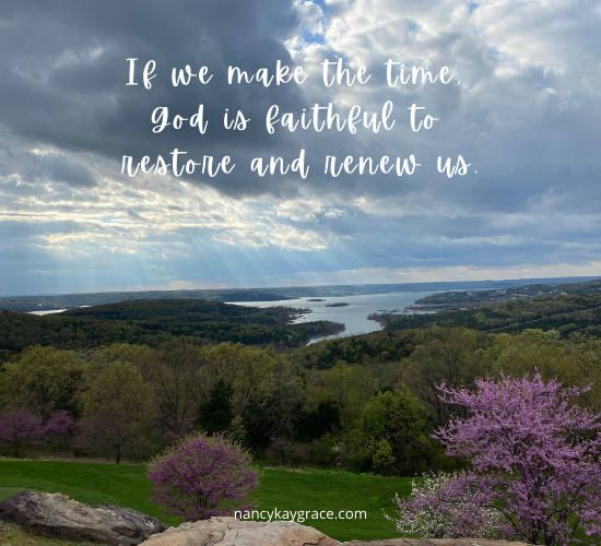 If we make time, God renews us