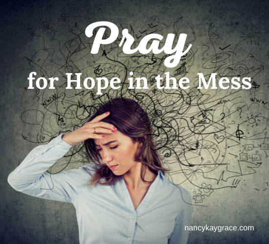 Pray for Hope in the Mess