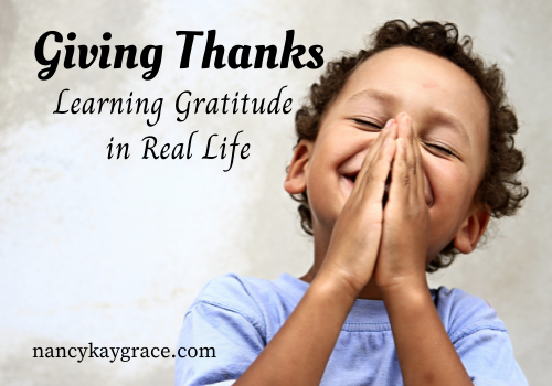 Giving Thanks – Learning Gratitude In Real Life