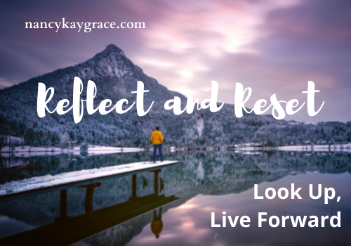 Reflect and Reset, Look Up and Live Forward