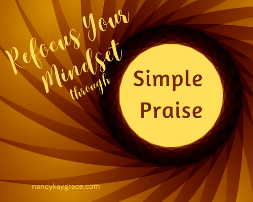 Refocus Your Mindset through Simple Praise