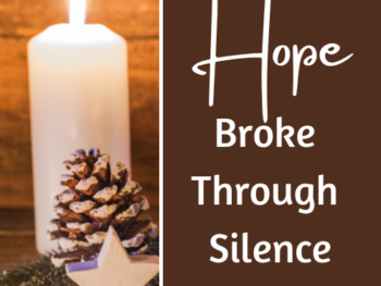 Hope Broke Through Silence