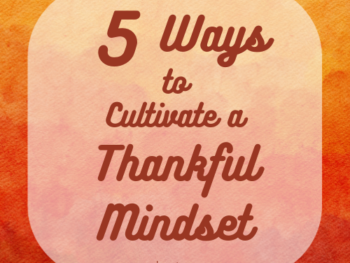 5 Ways to Cultivate a Thankful Mindsel