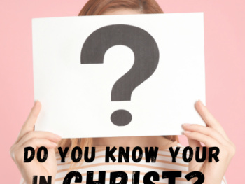 Do You Know Your Identity in Christ?