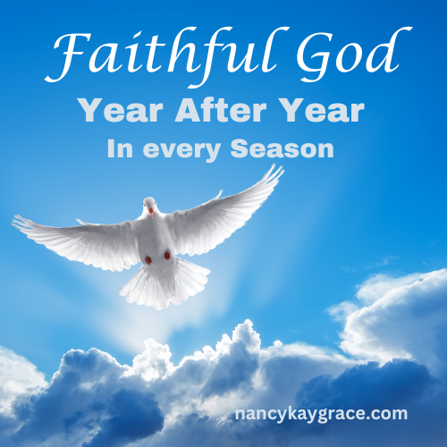 Faithful God, Year After Year, in All Seasons of Life